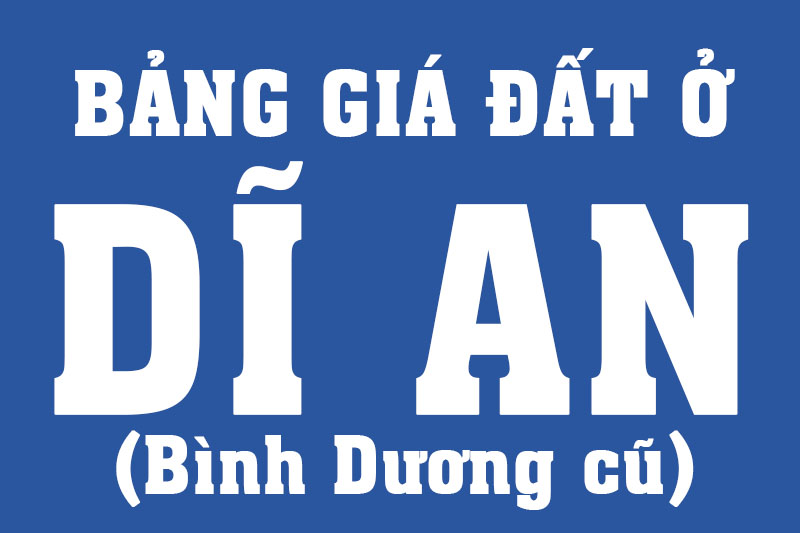 Bảng giá đất ở thổ cư Dĩ An dùng để đóng tiền thuế đến 01/2026